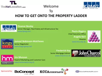 To HOW TO GET ONTO THE PROPERTY LADDER  Eleanor Bosley  Senior Manager, Real Estate and