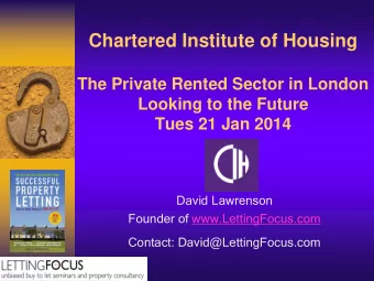 Chartered Institute of Housing  The Private Rented Sector in London Looking to the Future Tues 21