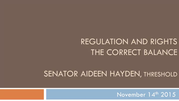 regulation and rights the correct balance senator aideen