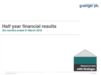 Half year financial results  Six months ended 31 March 2016  1  www.graingerplc.co.uk  19 May 2016