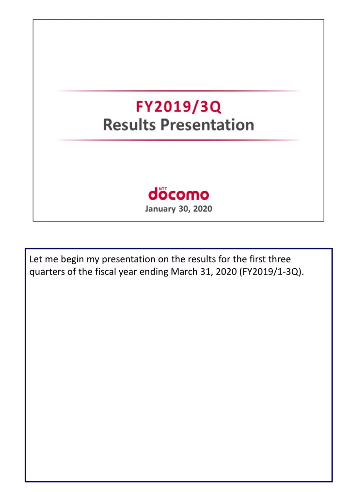 let me begin my presentation on the results for the first