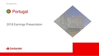Portugal  2018 Earnings Presentation  Disclaimer Banco Santander, S.A. (&quot;Santander&quot;)
