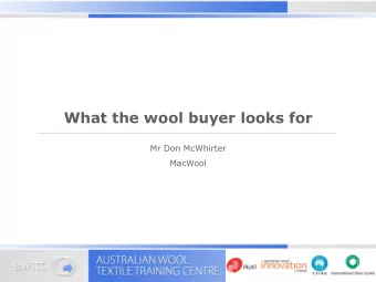 What the wool buyer looks for Mr Don McWhirter  MacWool  Exporter functions and  responsibilities