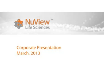 Corporate Presentation  March, 2013  Forward Looking Statements  This slide presentation contains