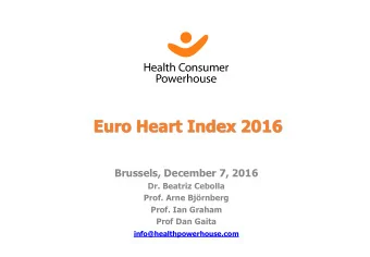 Euro Heart Index 2016  Brussels, December 7, 2016  Dr. Beatriz Cebolla  Prof. Arne Bjrnberg