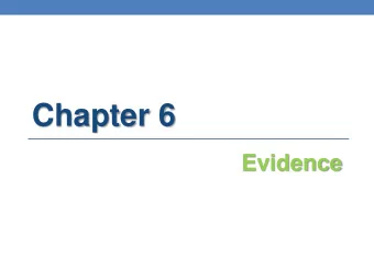 Chapter 6  Evidence Chapter 6.  Audit Evidence  Why does the auditor need evidence ?  1.