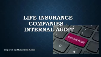 LIFE INSURANCE  COMPANIES -  INTERNAL AUDIT  Prepared by: Muhammad Abbas  INTERNAL AUDIT