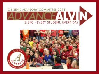 Welcome  Dr. Buck Gilcrease  Alvin ISD Superintendent  David Becker  Paul Ingamells  CAC Co-Chairs