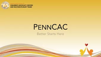 P ENN CAC  Better Starts Here  Situational Analysis  Strategic Priorities    Improve