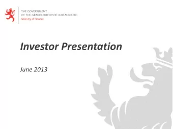 Investor Presentation  June 2013  Overview    1: LUXEMBOURG IN A NUTSHELL    2: KEY DATA