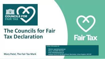 The Councils for Fair  Tax Declaration  Mary Patel, The Fair Tax Mark  About the Fair Tax Mark