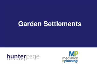 Garden Settlements  What are they?  A Garden Settlement is a holistically planned new