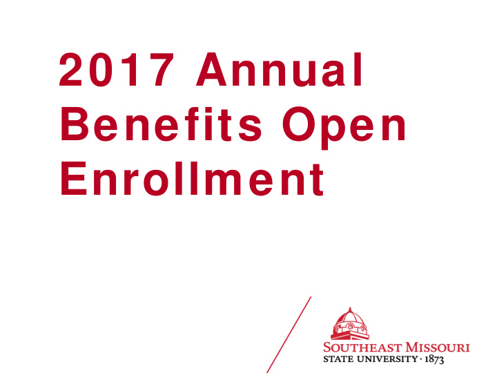 2017 annual benefits open enrollment overview uhc plan