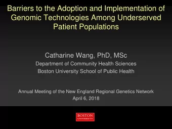 Barriers to the Adoption and Implementation of  Genomic Technologies Among Underserved  Patient