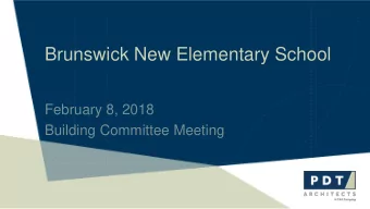 Brunswick New Elementary School  February 8, 2018  Building Committee Meeting  Agenda Approval of