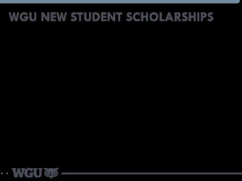 WGU NEW STUDENT SCHOLARSHIPS  AGENDA    What is a Scholarship?    Examples of Offerings