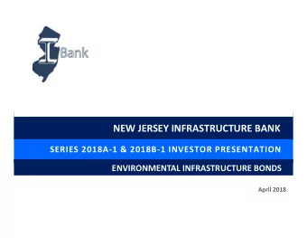 NEW JERSEY INFRASTRUCTURE BANK SERIES 2018A  1 &amp; 2018B  1 INVESTOR PRESENTATION