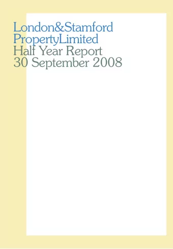 London&amp;Stamford  PropertyLimited  Half Year Report  30 September 2008  Contents  01  Financial