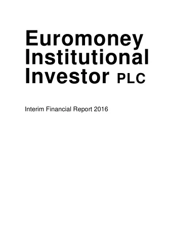 Euromoney  Institutional Investor PLC  Interim Financial Report 2016  Euromoney Institutional