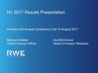 Investor and Analyst Conference Call 14 August 2017  Markus Krebber  Gunhild Grieve  Chief