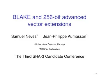 BLAKE and 256-bit advanced  vector extensions Samuel Neves 1 Jean-Philippe Aumasson 2 1 University