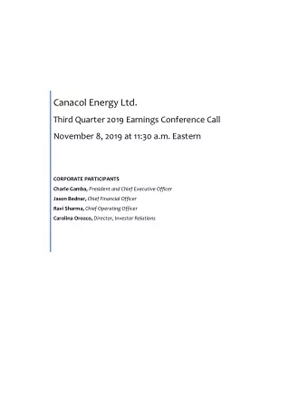 Canacol Energy Ltd.  Third Quarter 2019 Earnings Conference Call  November 8, 2019 at 11:30 a.m.