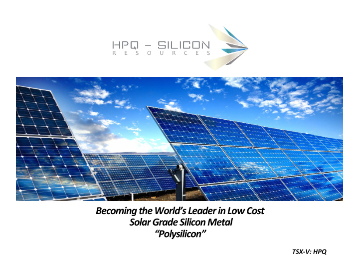 becoming the world s leader in low cost solar grade