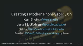 Creating a Modern PhoneGap Plugin  Kerri Shotts (@kerrishotts)  Jesse MacFadyen (@purplecabbage)