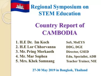 Country Report of  CAMBODIA  1. H.E Dr.  Im Koch  SoS, MoEYS  2. H.E Lor Chhorvanna  DDG, DGE  3.