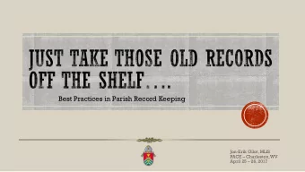 Best Practices in Parish Record Keeping  Jon-Erik Gilot, MLIS PACE  Charleston, WV April 25