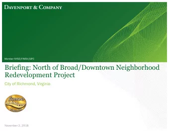 Briefing: North of Broad/Downtown Neighborhood  Redevelopment Project  City of Richmond, Virginia