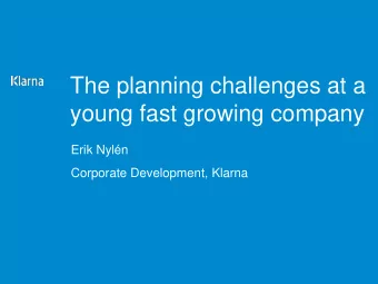 The planning challenges at a  young fast growing company  Erik Nyln  Corporate Development,