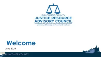 Welcome  June 2020  Agenda I.  Welcome and Introductions II.  Consent Agenda a. Approval of June