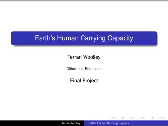 Earths Human Carrying Capacity  Terran Woolley  Differential Equations  Final Project  Terran