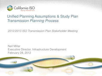 Transmission Planning Process  2012/2013 ISO Transmission Plan Stakeholder Meeting  Neil Millar