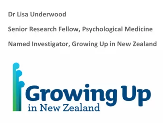 Dr Lisa Underwood  Senior Research Fellow, Psychological Medicine  Named Investigator, Growing Up