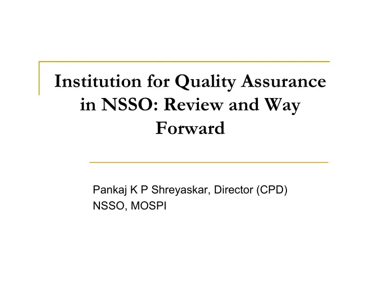 institution for quality assurance in nsso review and way