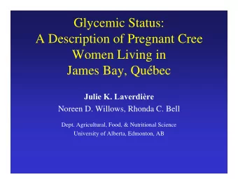 Glycemic Status:  A  A Description of Pregnant Cree  i i  f  C  Women Living in  Women Living in