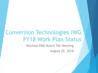 FY18 Work Plan Status  Biomass R&amp;D Board TAC Meeting  August 22, 2018  Key