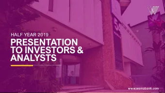PRESENTATION  TO INVESTORS &amp;  ANALYSTS  www.wemabank.com  Pr esent a t i on t o A na l y st
