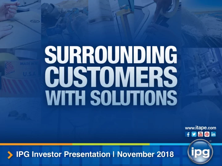 ipg investor presentation november 2018 safe harbor