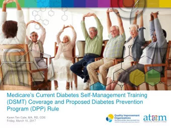 Program (DPP) Rule  Karen Ten Cate, MA, RD, CDE  Friday, March 10, 2017  Diabetes Self-Management