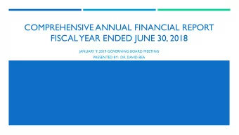 COMPREHENSIVE ANNUAL FINANCIAL REPORT  FISCAL YEAR ENDED JUNE 30, 2018  JANUARY 9, 2019 GOVERNING