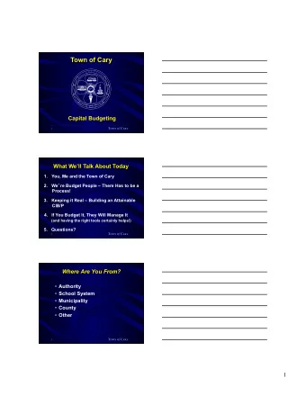 Town of Cary  O  R  T  H  C  N  A  R  O  ,  Y  L  I  R  N  A  A  C  1871 Capital Budgeting