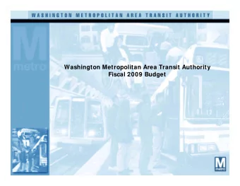 Washington Metropolitan Area Transit Authority  Fiscal 2009 Budget  Part 1.  Proposed Operating