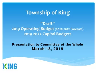 Township of King  Draft 2019 Operating Budget (2020-2022 Forecast)  2019-2022 Capital Budgets