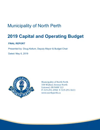 Municipality of North Perth  2019 Capital and Operating Budget  FINAL REPORT  Presented by: Doug