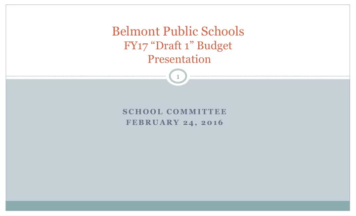 belmont public schools fy17 draft 1 budget presentation 1