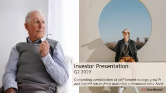 Investor  r Presenta  tatio  tion  Q2 2019  Compelling combination of self-funded savings growth