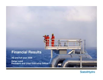 Financial Results  Managing through the cycle  Eldar Stre, CFO  4Q and full year 2008  Helge Lund